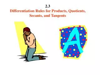 2.3 Differentiation Rules for Products, Quotients, Secants, and Tangents