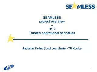SEAMLESS project overview + D1.2 Trusted operational scenarios