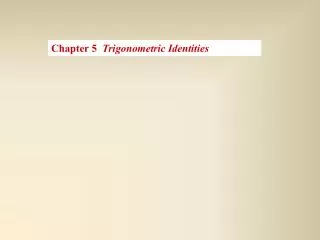 Chapter 5 Trigonometric Identities