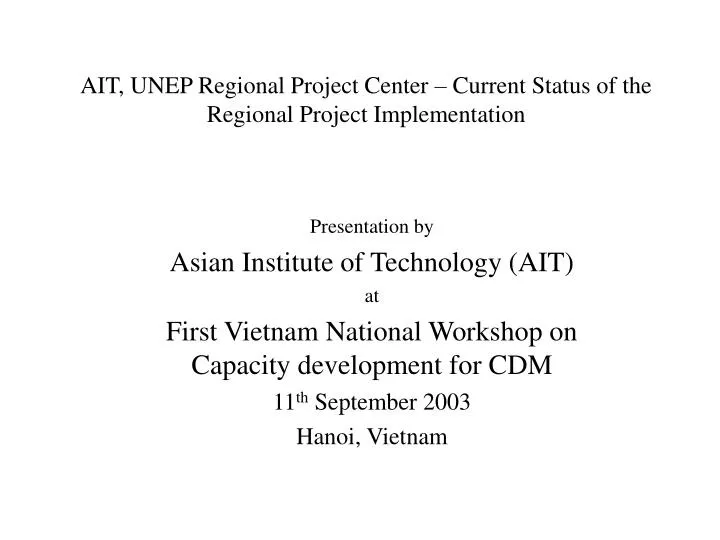 ait unep regional project center current status of the regional project implementation