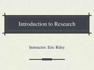 Introduction to Research