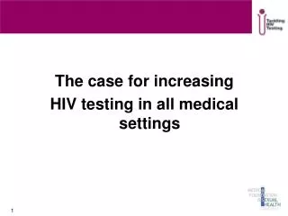 The case for increasing HIV testing in all medical settings
