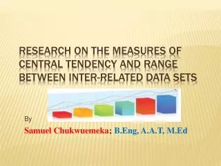 Research on the Measures of Central Tendency and Range between Inter-related Data Sets