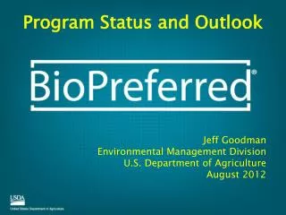Jeff Goodman Environmental Management Division U.S. Department of Agriculture August 2012