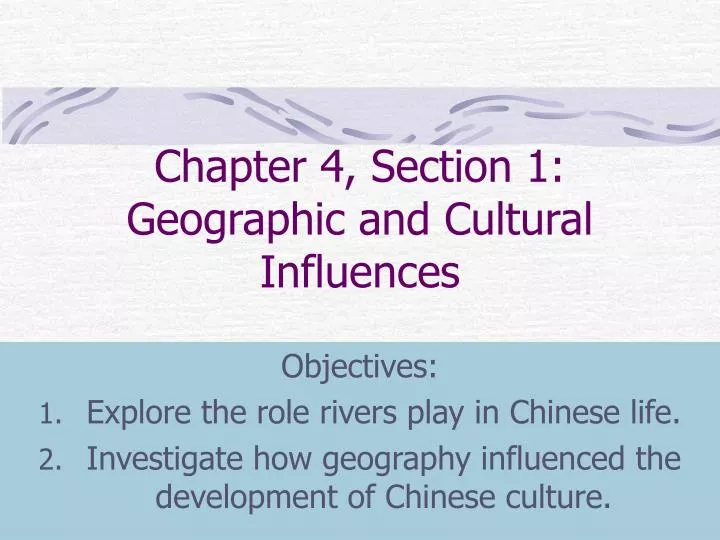 chapter 4 section 1 geographic and cultural influences