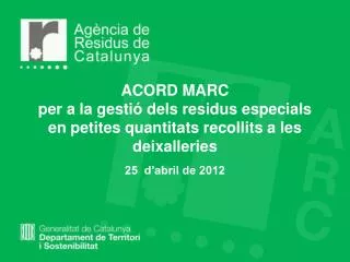 acord marc per a la gesti dels residus especials en petites quantitats recollits a les deixalleries