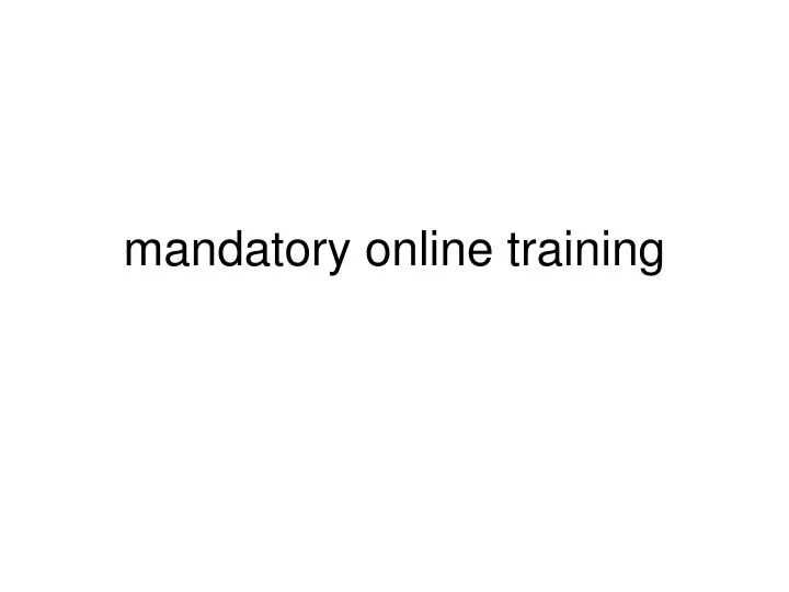 mandatory online training