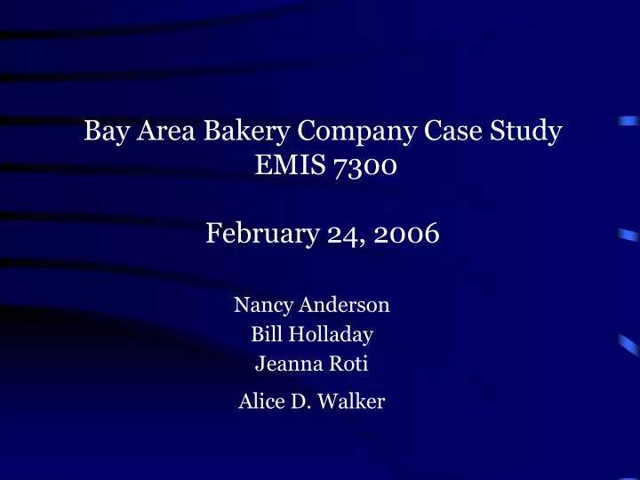 bay area bakery company case study emis 7300 february 24 2006