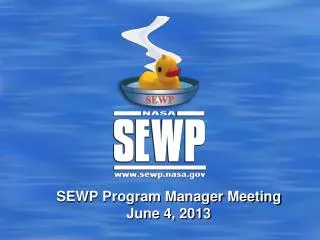 SEWP Program Manager Meeting June 4, 2013