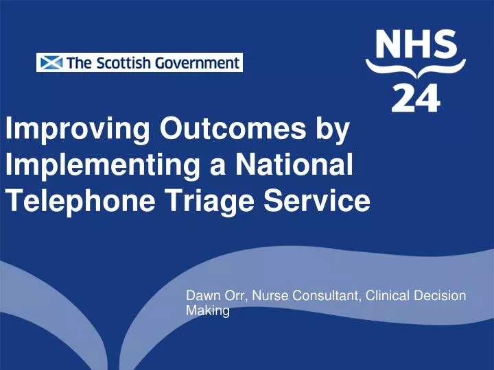improving outcomes by implementing a national telephone triage service