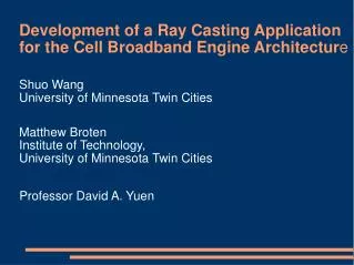 Development of a Ray Casting Application for the Cell Broadband Engine Architectur e