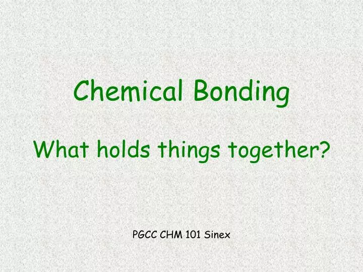 chemical bonding what holds things together