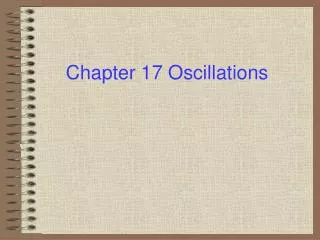 Chapter 17 Oscillations