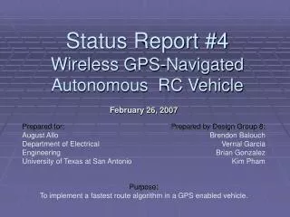 February 26, 2007 Purpose: To implement a fastest route algorithm in a GPS enabled vehicle.