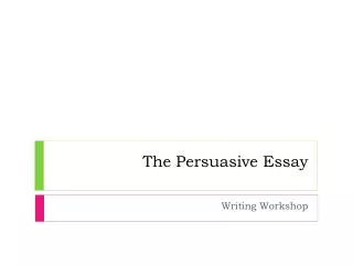 The Persuasive Essay