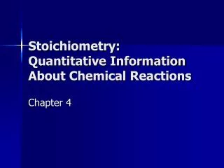 Stoichiometry: Quantitative Information About Chemical Reactions