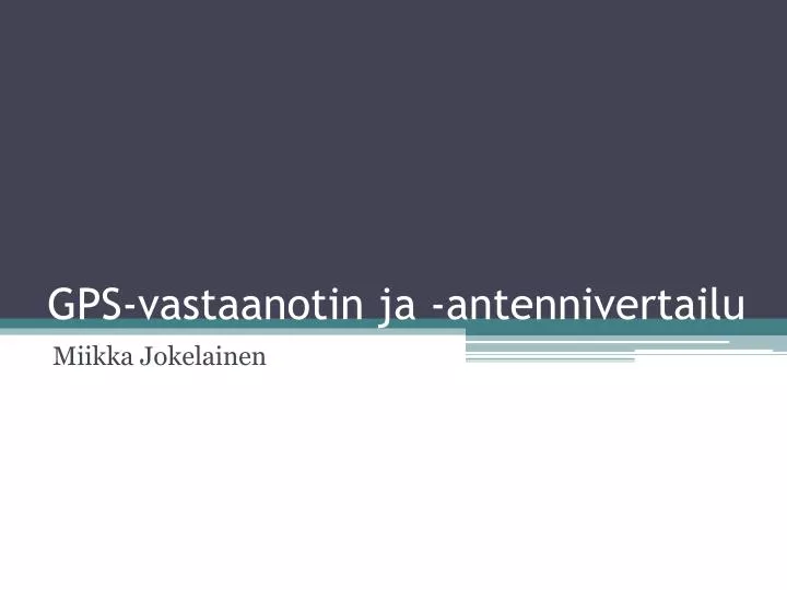 gps vastaanotin ja antennivertailu