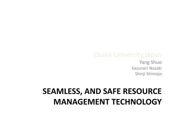 seamless and safe resource management technology