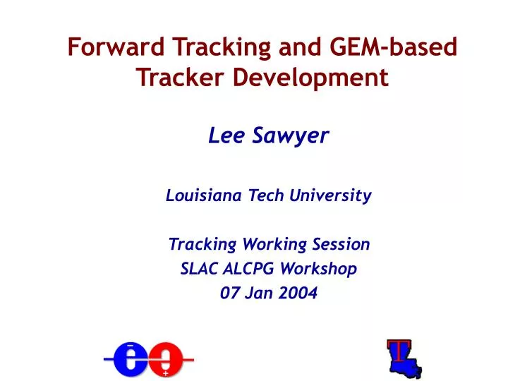 forward tracking and gem based tracker development