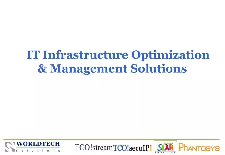 PPT - IT Infrastructure Optimization & Management Solutions PowerPoint ...