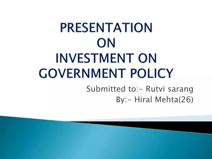 presentation on investment on government policy