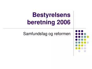 bestyrelsens beretning 2006