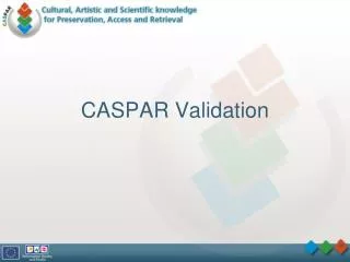 CASPAR Validation