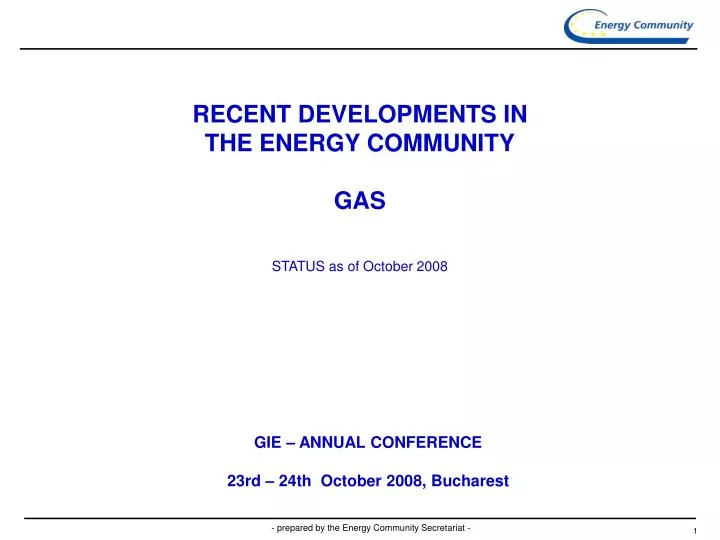 recent developments in the energy community gas status as of october 2008
