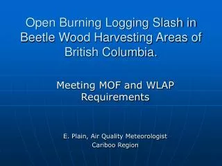Open Burning Logging Slash in Beetle Wood Harvesting Areas of British Columbia.