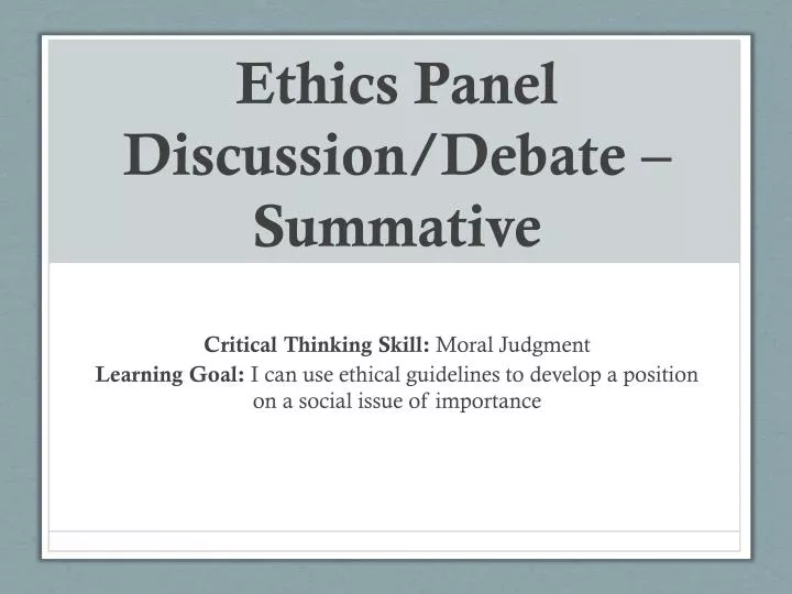 ethics panel discussion debate summative