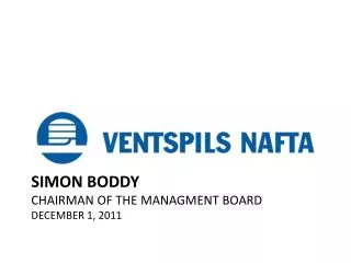 Simon Boddy Chairman of the Managment Board December 1, 2011