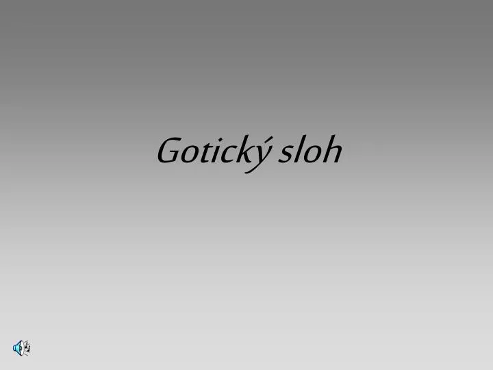 gotick sloh