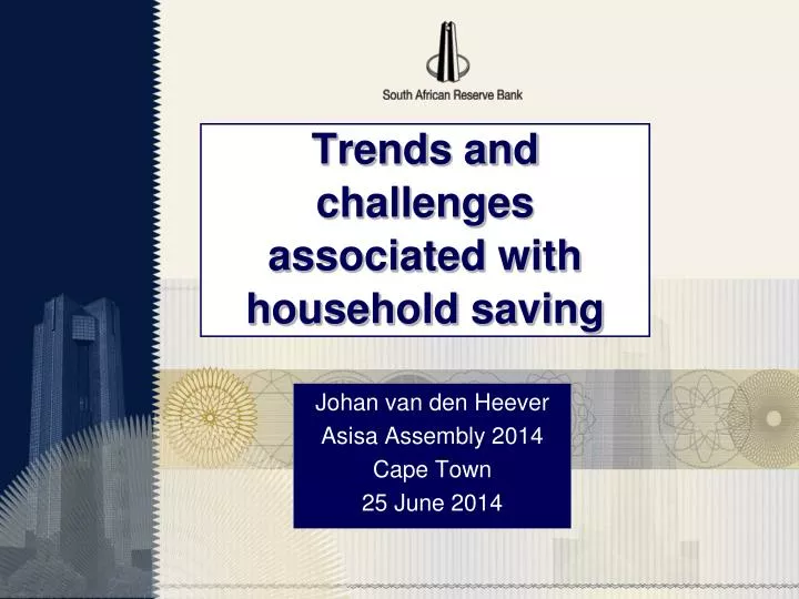 trends and challenges associated with household saving