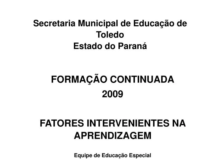 forma o continuada 2009 fatores intervenientes na aprendizagem equipe de educa o especial