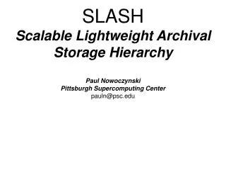 Distributed Archival Caching System More flexible than a traditional stand-alone archiver