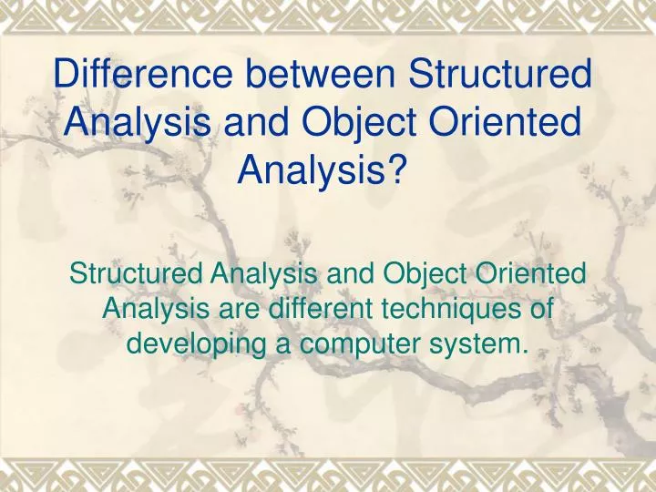 difference between structured analysis and object oriented analysis