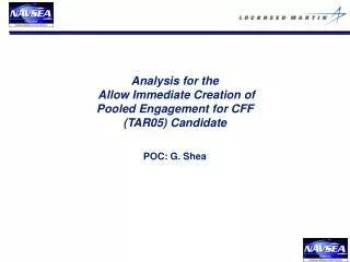 Analysis for the Allow Immediate Creation of Pooled Engagement for CFF (TAR05) Candidate