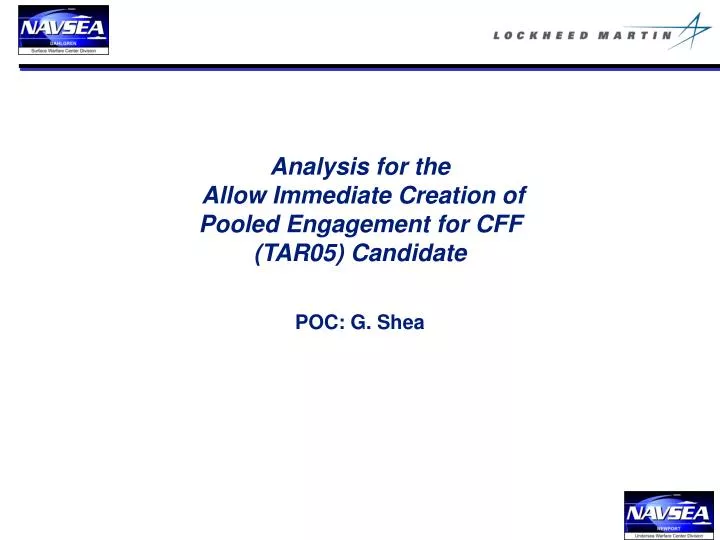 analysis for the allow immediate creation of pooled engagement for cff tar05 candidate
