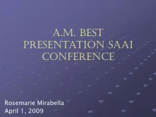 A.M. Best Presentation SAAI Conference