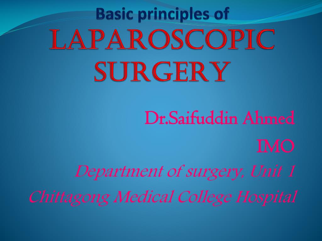 PPT - Basic principles of LAPAROSCOPIC SURGERY PowerPoint Presentation ...