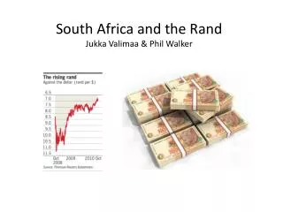 South Africa and the Rand Jukka Valimaa &amp; Phil Walker