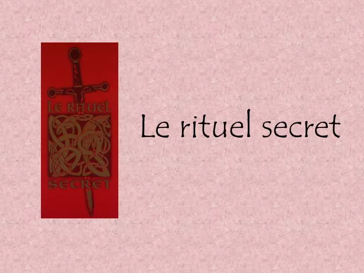 le rituel secret
