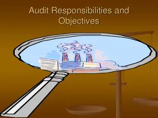 Audit Responsibilities and Objectives