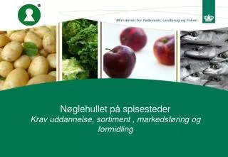 n glehullet p spisesteder krav uddannelse sortiment markedsf ring og formidling