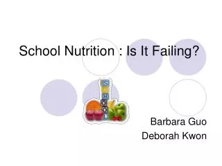 School Nutrition : Is It Failing?