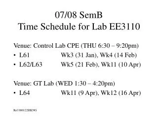 07/08 SemB Time Schedule for Lab EE3110
