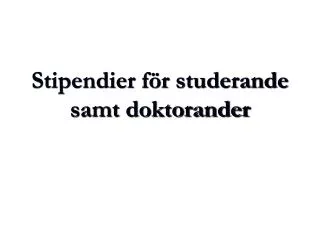 stipendier f r studerande samt doktorander