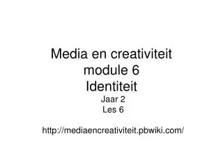 media en creativiteit module 6 identiteit