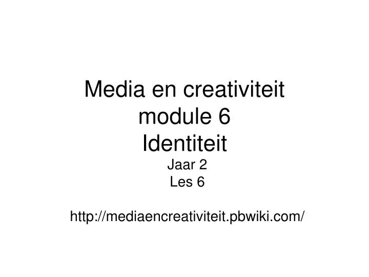 media en creativiteit module 6 identiteit