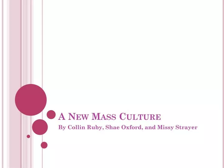 a new mass culture